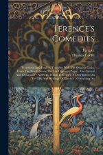 Terence's Comedies: Translated Into English, Together With The Original Latin, From The Best Editions, On The Opposite Pages: Also Critica