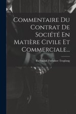 Commentaire Du Contrat De Société En Mati?re Civile Et Commerciale...