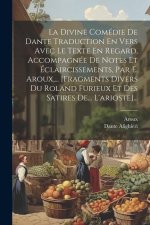La Divine Comédie De Dante Traduction En Vers Avec Le Texte En Regard, Accompagnée De Notes Et Éclaircissements, Par E. Aroux, ... [fragments Divers D