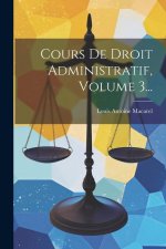 Cours De Droit Administratif, Volume 3...
