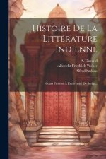 Histoire De La Littérature Indienne: Cours Professé ? L'université De Berlin...