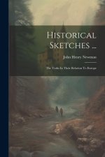 Historical Sketches ...: The Turks In Their Relation To Europe