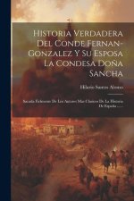 Historia Verdadera Del Conde Fernan-gonzalez Y Su Esposa La Condesa Do?a Sancha: Sacada Fielmente De Los Autores Mas Clasicos De La Historia De Espa?a