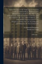 Don Pacífico De Vargas En Pleito Con La Industrial Paraguaya Demandada Por El Al Pago De Utilidades Irrealizadas Contra Los Acuerdos De Los Directorio