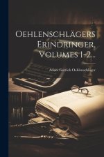 Oehlenschlägers Erindringer, Volumes 1-2...