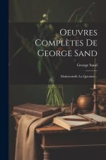 Oeuvres Compl?tes De George Sand: Mademoiselle La Quintinie...