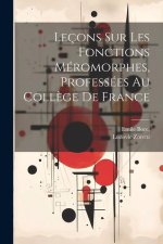 Leçons Sur Les Fonctions Méromorphes, Professées Au Coll?ge De France