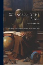 Science and the Bible; a Review of 