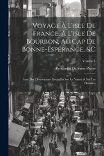 Voyage ? L'isle De France, ? L'isle De Bourbon, Au Cap De Bonne-Espérance, &c: Avec Des Observations Nouvelles Sur La Nature & Sur Les Hommes; Volume