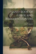Hand-Book of Greek and Roman Sculpture