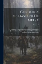 Chronica Monasterii De Melsa: A Fundatione Usque Ad Annum 1396 Auctore Thoma De Burton, Abbate: Accedit Continuatio Ad Annum 1406 a Monacho Quodam I