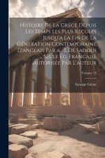 Histoire De La Gréce Depuis Les Temps Les Plus Reculés Jusqu'a La Fin De La Géneration Contemporaine D'anglais Par a .-L.De Sadous ... Seule Éd. Franc