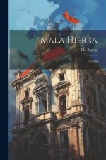 Mala Hierba: Novela