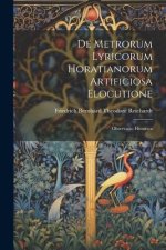 De Metrorum Lyricorum Horatianorum Artificiosa Elocutione: Observatio Historica