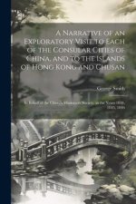 A Narrative of an Exploratory Visit to Each of the Consular Cities of China, and to the Islands of Hong Kong and Chusan: In Behalf of the Church Missi