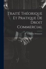 Traité Théorique Et Pratique De Droit Commercial