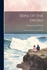 Sons of the Sword: A Romance of the Peninsular War