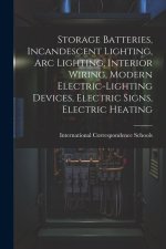 Storage Batteries, Incandescent Lighting, Arc Lighting, Interior Wiring, Modern Electric-Lighting Devices, Electric Signs, Electric Heating
