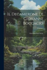 Il Decamerone Di Giovanni Boccacio; Volume 1