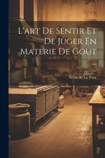 L'art De Sentir Et De Juger En Materie De Gout ...