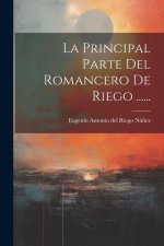 La Principal Parte Del Romancero De Riego ......