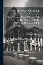 Oeuvres Compl?tes De Tacite Traduction Nouvelle Accompagnée Du Texte Par Charles Louandre Avec Une Notice Et Un Index; Volume 2