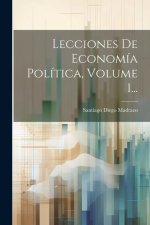 Lecciones De Economía Política, Volume 1...