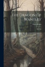 The Dragon Of Wantley: His Tale