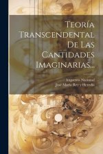 Teoría Transcendental De Las Cantidades Imaginarias...