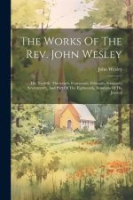 The Works Of The Rev. John Wesley: The Twelfth, Thirteenth, Fourteenth, Fifteenth, Sixteenth, Seventeenth, And Part Of The Eighteenth, Numbers Of His