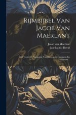 Rijmbijbel Van Jacob Van Maerlant: Met Voorrede, Varianten Van Hss., Aenteekeningen En Glossarium...