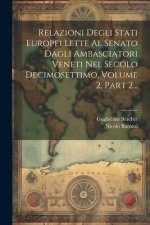 Relazioni Degli Stati Europei Lette Al Senato Dagli Ambasciatori Veneti Nel Secolo Decimosettimo, Volume 2, Part 2...