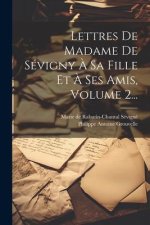 Lettres De Madame De Sévigny ? Sa Fille Et ? Ses Amis, Volume 2...