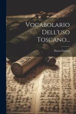 Vocabolario Dell'uso Toscano...