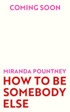 How to Be Somebody Else