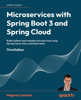 Microservices with Spring Boot 3 and Spring Cloud - Third Edition