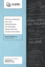 Bonnes pratiques pour les biblioth?ques de théologie desservant les écoles doctorales
