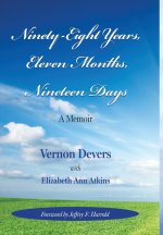NINETY-EIGHT YEARS, ELEVEN MONTHS, NINETEEN DAYS