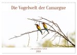 Die Vogelwelt der Camargue (Wandkalender 2024 DIN A3 quer), CALVENDO Monatskalender