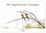 Die Vogelwelt der Camargue (Wandkalender 2024 DIN A2 quer), CALVENDO Monatskalender