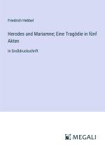 Herodes und Mariamne; Eine Tragödie in fünf Akten