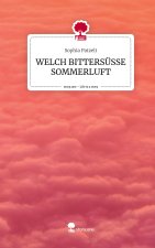WELCH BITTERSÜSSE SOMMERLUFT. Life is a Story - story.one