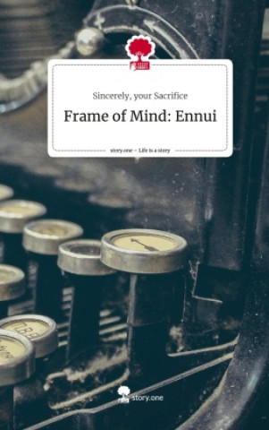 Frame of Mind: Ennui. Life is a Story - story.one