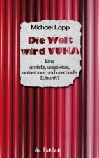 Die Welt wird VUCA
