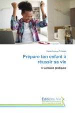 Prépare ton enfant ? réussir sa vie