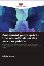 Partenariat public-privé - Une nouvelle vision des services publics