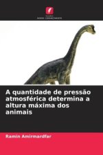 A quantidade de press?o atmosférica determina a altura máxima dos animais
