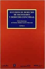Estudios de derecho de sociedades y derecho concursal : libro homenaje al profesor Rafael García Villaverde