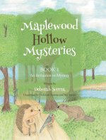 Maplewood Hollow Mysteries  BOOK 1  An Invitation to Mystery