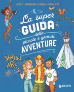 super guida delle piccole e grandi avventure. Attività, suggerimenti e consigli, giochi e sfide